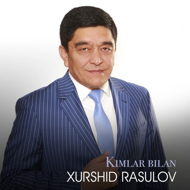 Xurshid Rasulov - Kimlar Bilan