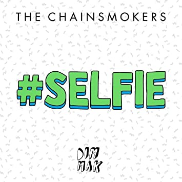 The Chainsmokers - #SELFIE