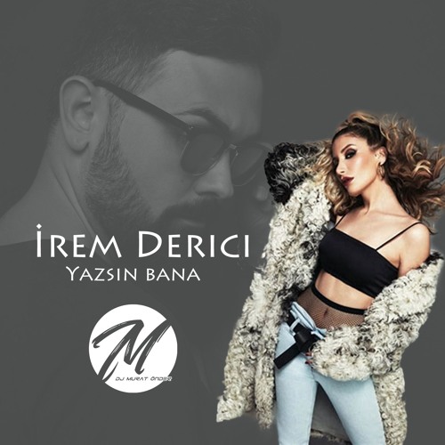 İrem Derici - Yazsın Bana