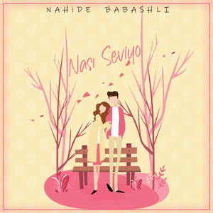 Nahide Babashlı - Nası Seviyo