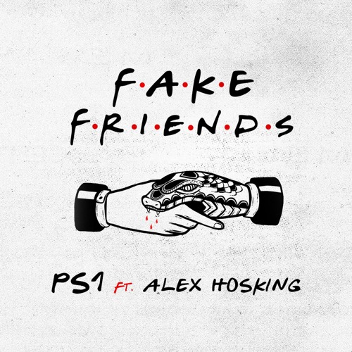 PS1, Alex Hosking - Fake Friends