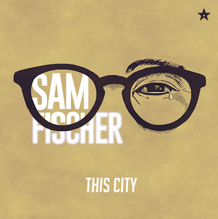 Sam Fischer - This City