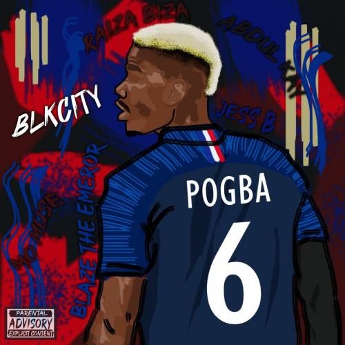 BLKCITY feat. Abdul Kay and Raiza Biza and Mo Muse and Blaze The Emperor and JessB - Pogba