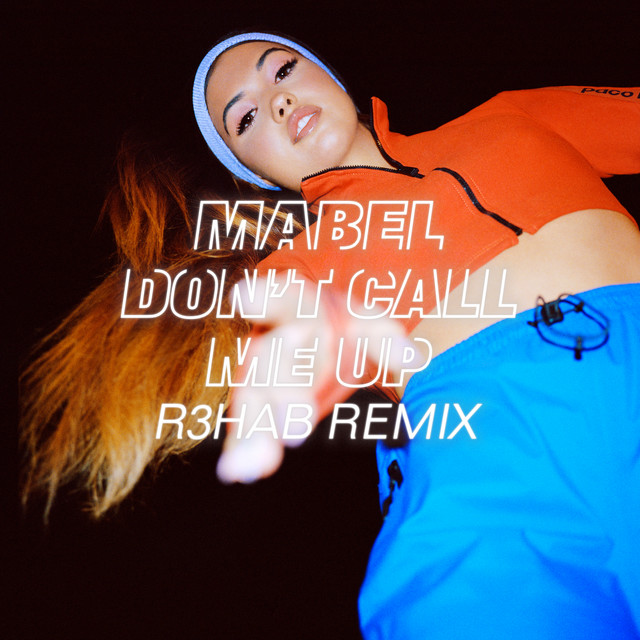 Mabel - Don't Call Me Up (R3HAB Remix)